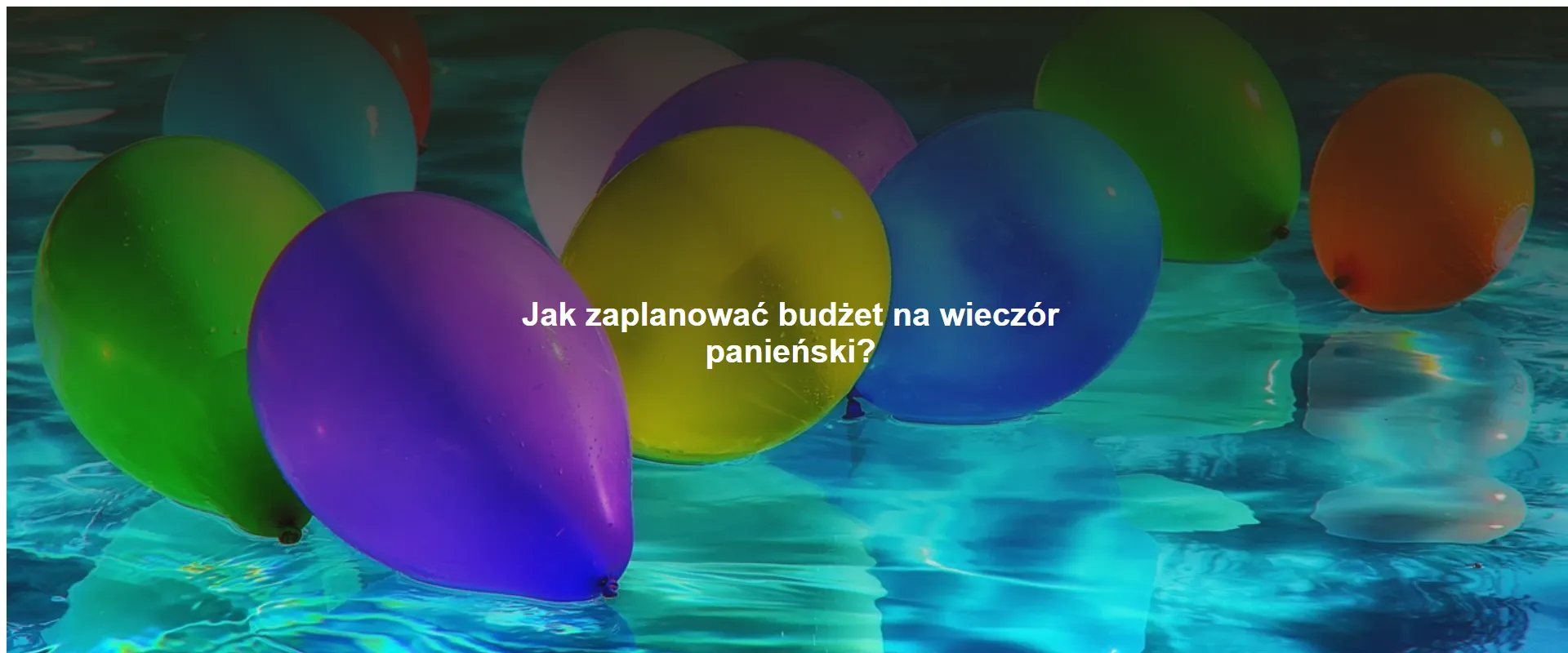 Jak zaplanować budżet na wieczór panieński?